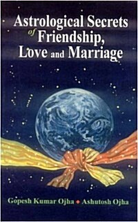 Astrological Secrets of Friendship, Love and Marriage (Paperback)