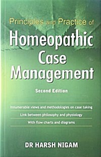 Principles and Practice of Homeopathic Case Management (Paperback)