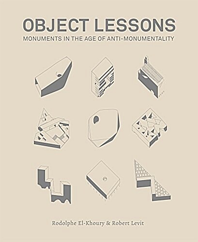 Object Lessons : Monuments in the Age of Anti-Monumentality (Paperback)