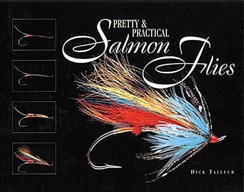 Pretty & Practical Salmon Flies (Hardcover)