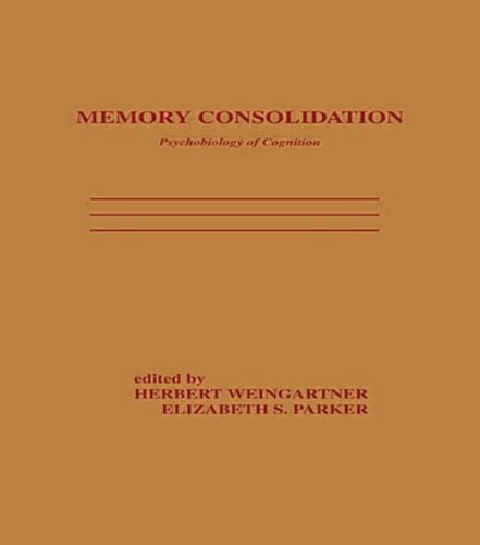 Memory Consolidation: Psychobiology of Cognition (Hardcover)