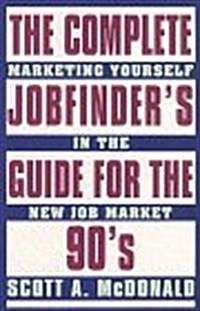 The Complete Job Finders Guide for the 90s (Paperback)