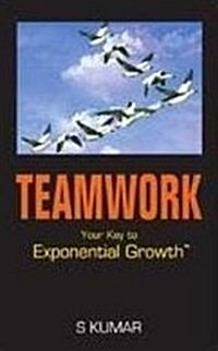 Teamwork : Your Key to Exponential Growth (Paperback)