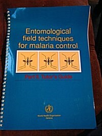Entomological Field Techniques for Malaria Control: Part II: Tutors Guide (Paperback)