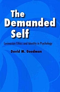 The Demanded Self: Levinasian Ethics and Identity in Psychology (Paperback)