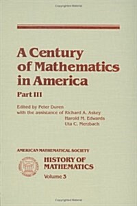 A Century of Mathematics in America (Hardcover)