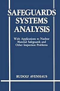 Safeguards Systems Analysis: With Applications to Nuclear Material Safeguards and Other Inspection Problems (Paperback, Softcover Repri)