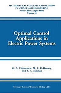 Optimal Control Applications in Electric Power Systems (Paperback, Softcover Repri)