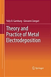 Theory and Practice of Metal Electrodeposition (Paperback, 2011)