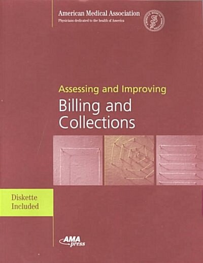 Assessing and Improving Billing and Collections (Paperback, Diskette, CD-ROM)