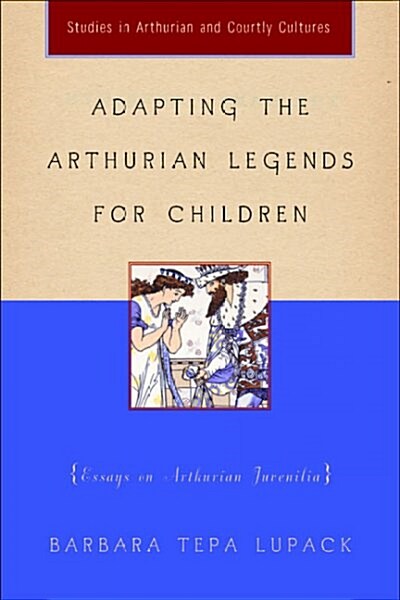 Adapting the Arthurian Legends for Children (Hardcover)