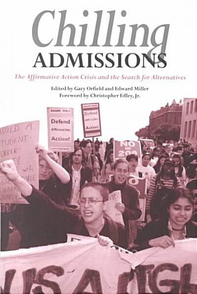 Chilling Admissions: The Affirmative Action Crisis and the Search for Alternatives (Paperback)