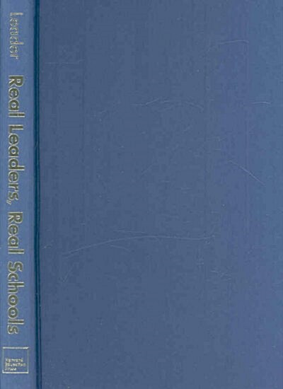 Real Leaders, Real Schools: Stories of Success Against Enormous Odds (Hardcover)