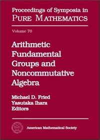 Arithmetic fundamental groups and noncommutative algebra : 1999 Von Neumann Conference on Arithmetic Fundamental Groups and Noncommutative Algebra, August 16-27, 1999, Mathematical Sciences Research I