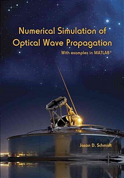 Numerical Simulation of Optical Wave Propagation With Examples in MATLAB (Paperback, Chart)