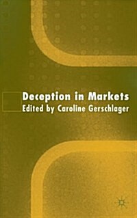 Deception in Markets: An Economic Analysis (Hardcover, 2004)