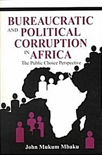 Bureaucratic and Political Corruption in Africa (Paperback, Original)