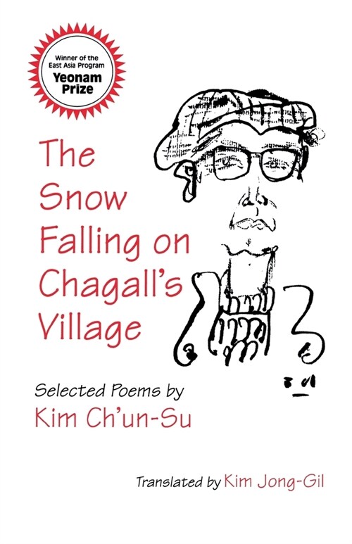 The Snow Falling on Chagalls Village: Selected Poems by Kim Chun-Su (Paperback)
