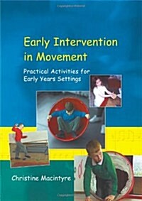 Early Intervention in Movement : Practical Activities for Early Years Settings (Paperback)