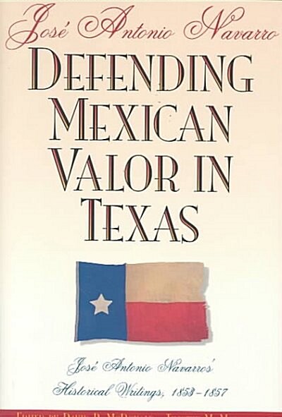 Defending Mexican Valor in Texas (Hardcover)