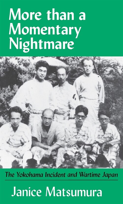 More Than a Momentary Nightmare: The Yokohama Incident and Wartime in Japan (Paperback)
