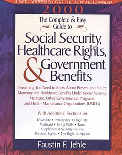 The Complete and Easy Guide to Social Security, Healthcare Rights, and Government Benefits (Paperback)