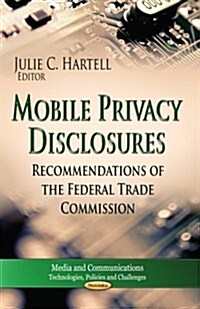 Mobile Privacy Disclosures (Paperback)