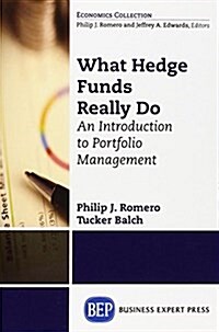 What Hedge Funds Really Do: An Introduction to Portfolio Management (Paperback)
