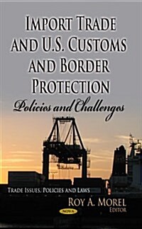 Import Trade & U.S. Customs & Border Protection (Hardcover, UK)