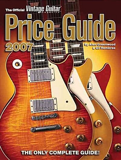 The Official Vintage Guitar Magazine Price Guide 2007 (Paperback, 1st)