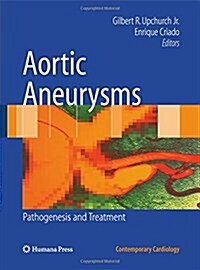 Aortic Aneurysms: Pathogenesis and Treatment (Paperback, 2009)