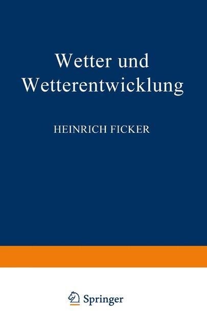 Wetter Und Wetterentwicklung (Paperback, 4, 4. Aufl. 1952.)