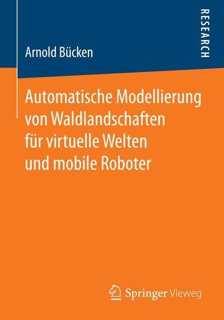 Automatische Modellierung Von Waldlandschaften F? Virtuelle Welten Und Mobile Roboter (Paperback, 2014)