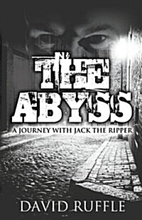 The Abyss: A Journey with Jack the Ripper (Paperback)