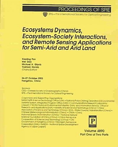 Ecosystems Dynamics, Ecosystem-Society Interactions, and Remote Sensing Applications for Semi-Arid and Arid Land (Paperback)
