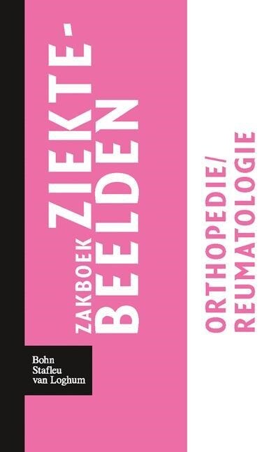 Zakboek Ziektebeelden Orthopedie / Reumatologie (Paperback)