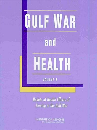 Gulf War and Health: Volume 8: Update of Health Effects of Serving in the Gulf War (Hardcover)