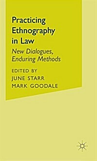 Practicing Ethnography in Law: New Dialogues, Enduring Methods (Hardcover, 2003)