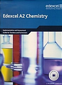 Edexcel A Level Science: A2 Chemistry Implementation and Assessment Guide for Teachers and Technicians (Package)