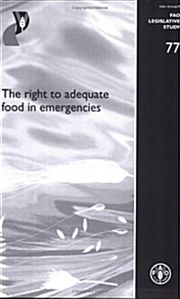 The Right to Adequate Food in Emergencies (Paperback)