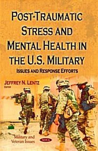 Post-Traumatic Stress & Mental Health in the U.S. Military (Hardcover, UK)