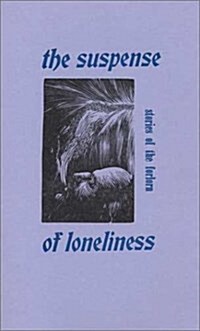 The Suspense of Loneliness (Paperback)