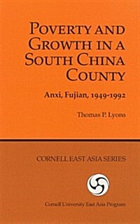 Poverty and Growth in a South China County: Anxi, Fujian, 1949-1992 (Paperback)