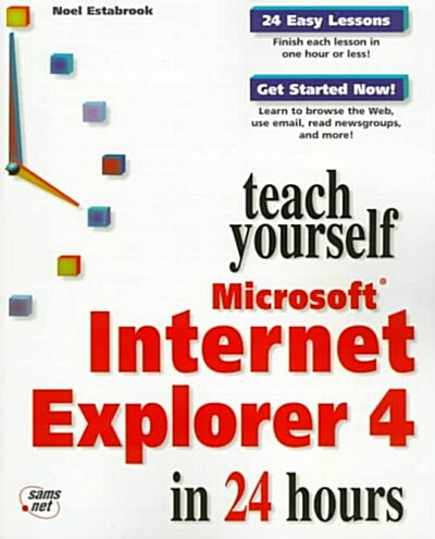 Teach Yourself Microsoft Internet Explorer 4 in 24 Hours (Paperback)