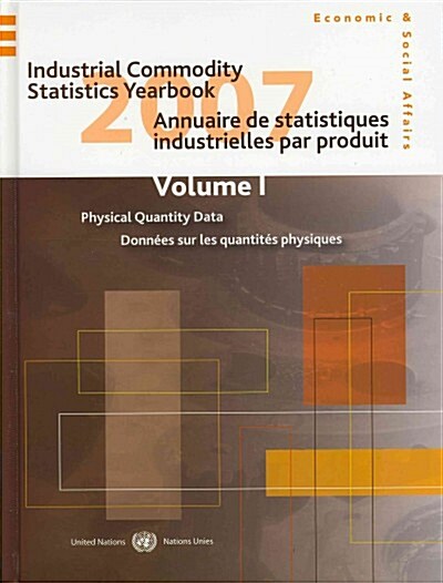 Industrial Commodity Statistics Yearbook 2007/Annuaire de statistiques industrielles par produit (Hardcover, Bilingual)