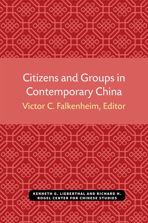 Citizens and Groups in Contemporary China (Paperback)