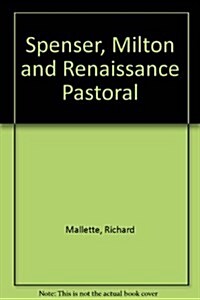 Spenser, Milton, and Renaissance Pastoral (Hardcover)