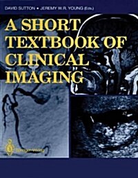 A Short Textbook of Clinical Imaging (Hardcover)