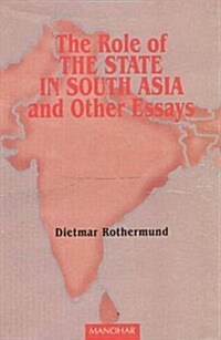 The Role of the State in South Asia and Other Essays (Hardcover)