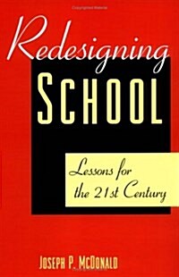 Redesigning Schools: Lessons for the 21st Century (Hardcover)